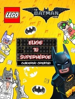 LEGO BATMAN. CUADERNO CREATIVO. ELIGE TU SUPERHÉROE | 9788408164968 | LEGO | Llibreria Geli - Llibreria Online de Girona - Comprar llibres en català i castellà