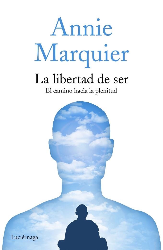 LA LIBERTAD DE SER | 9788416694419 | MARQUIER,ANNIE | Libreria Geli - Librería Online de Girona - Comprar libros en catalán y castellano