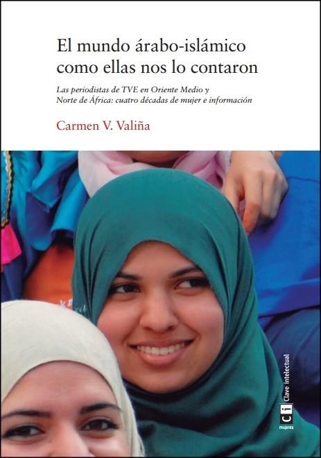 EL MUNDO ÁRABO-ISLÁMICO COMO ELLAS NOS LO CONTARON | 9788494634307 | VALIÑA,CARMEN V. | Libreria Geli - Librería Online de Girona - Comprar libros en catalán y castellano