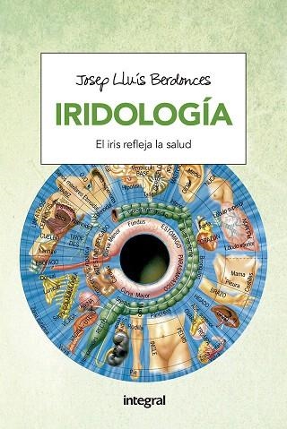 IRIDOLOGÍA.EL IRIS REFLEJA LA SALUD | 9788491180630 | BERDONCES,JOSÉ LUIS | Libreria Geli - Librería Online de Girona - Comprar libros en catalán y castellano