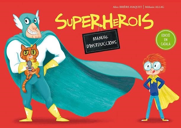 SUPERHEROIS.MANUAL D'INSTRUCCIONS | 9788491450115 | BRIÈRE-HAQUET,ALICE | Libreria Geli - Librería Online de Girona - Comprar libros en catalán y castellano