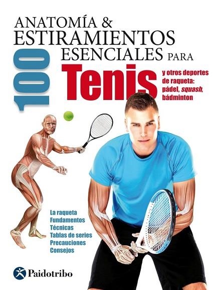 ANATOMÍA & 100 ESTIRAMIENTOS ESENCIALES PARA EL TENIS | 9788499105994 | SEIJAS ALBIR,GUILLERMO | Llibreria Geli - Llibreria Online de Girona - Comprar llibres en català i castellà