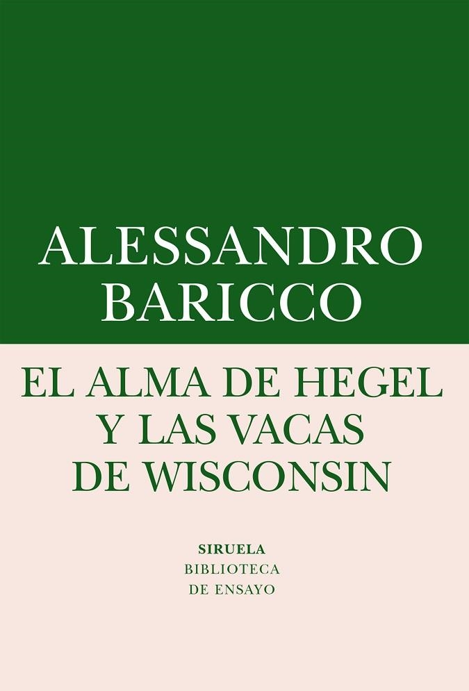 EL ALMA DE HEGEL Y LAS VACAS DE WISCONSIN | 9788416964505 | BARICCO,ALESSANDRO | Libreria Geli - Librería Online de Girona - Comprar libros en catalán y castellano