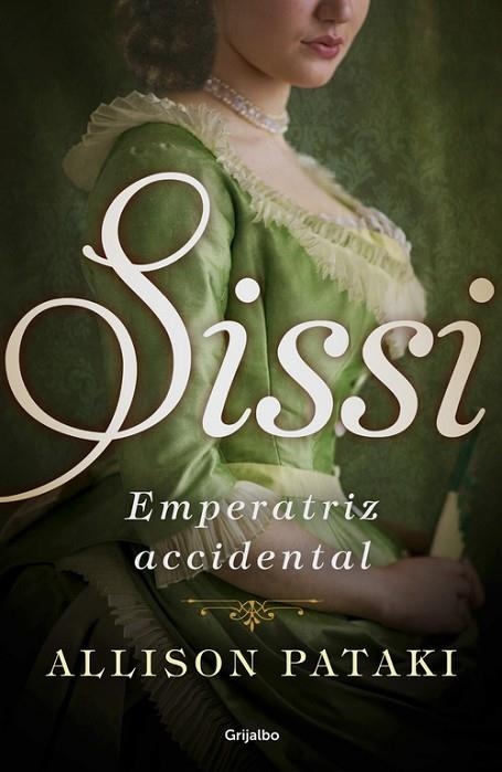 SISSI,EMPERATRIZ ACCIDENTAL | 9788425354830 | PATAKI,ALLISON | Llibreria Geli - Llibreria Online de Girona - Comprar llibres en català i castellà