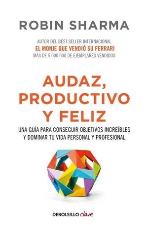 AUDAZ,PRODUCTIVO Y FELIZ | 9788466337533 | SHARMA,ROBIN | Libreria Geli - Librería Online de Girona - Comprar libros en catalán y castellano