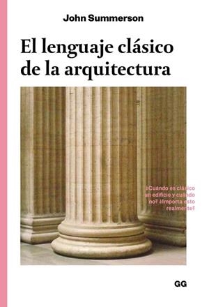 EL LENGUAJE CLÁSICO DE LA ARQUITECTURA | 9788425228612 | SUMMERSON,JOHN | Llibreria Geli - Llibreria Online de Girona - Comprar llibres en català i castellà