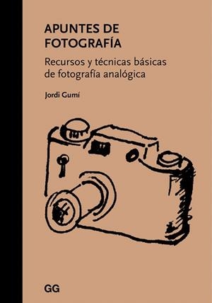 APUNTES DE FOTOGRAFÍA.RECURSOS Y TÉCNICAS BÁSICAS DE FOTOGRAFÍA ANALÓGICA | 9788425229862 | GUMÍ,JORDI | Llibreria Geli - Llibreria Online de Girona - Comprar llibres en català i castellà
