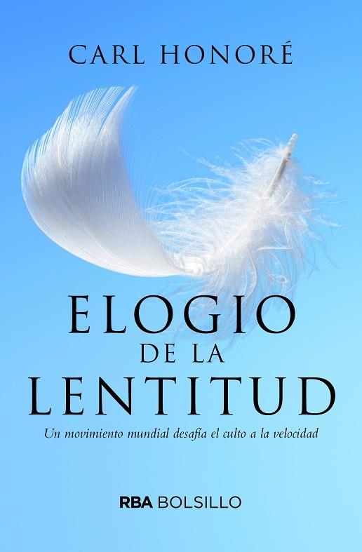 ELOGIO DE LA LENTITUD.UN MOVIMIENTO MUNDIAL DESAFIA EL CULTO A LA VELOCIDAD | 9788492966868 | HONORÉ,CARL | Libreria Geli - Librería Online de Girona - Comprar libros en catalán y castellano
