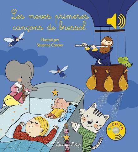 LES MEVES PRIMERES CANÇONS DE BRESSOL | 9788491370284 | CORDIER,SEVERINE | Libreria Geli - Librería Online de Girona - Comprar libros en catalán y castellano