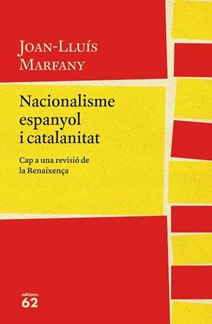 NACIONALISME ESPANYOL I CATALANITAT.CAP A UNA REVISIÓ DE LA RENAIXENÇA | 9788429775617 | MARFANY,JOAN-LLUÍS | Libreria Geli - Librería Online de Girona - Comprar libros en catalán y castellano