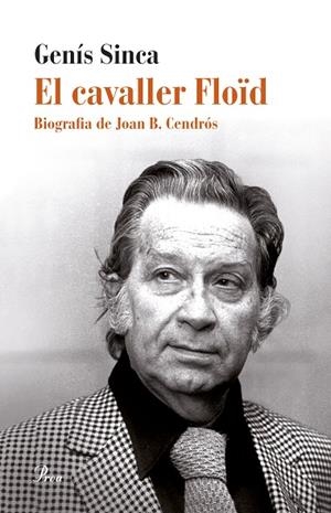 EL CAVALLER FLOÏD.BIOGRAFIA DE JOAN B.CENDRÓS | 9788475885827 | SINCA,GENÍS | Libreria Geli - Librería Online de Girona - Comprar libros en catalán y castellano