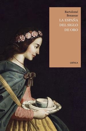 LA ESPAÑA DEL SIGLO DE ORO | 9788416771455 | BENNASSAR,BARTOLOMÉ | Llibreria Geli - Llibreria Online de Girona - Comprar llibres en català i castellà