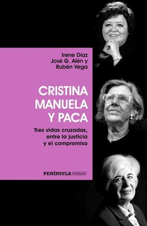 CRISTINA,MANUELA Y PACA.TRES VIDAS CRUZADAS,ENTRE LA JUSTICIA Y EL COMPROMISO | 9788499425603 | A.A.D.D. | Libreria Geli - Librería Online de Girona - Comprar libros en catalán y castellano