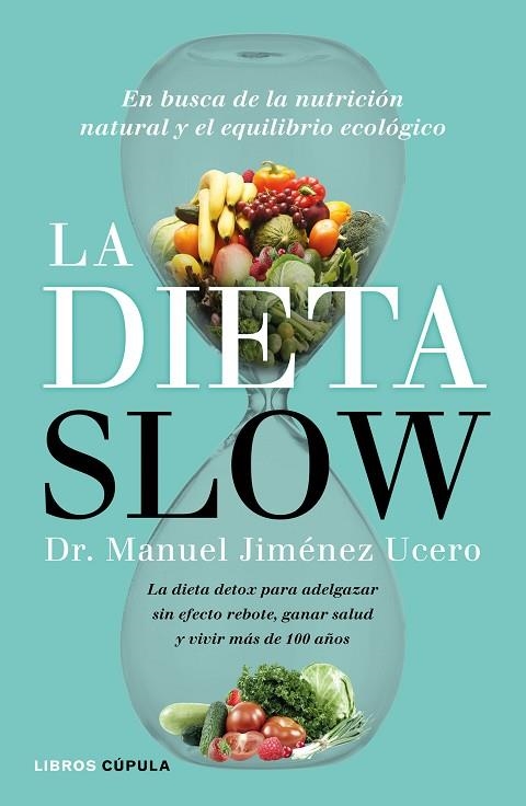 LA DIETA SLOW | 9788448022921 | JIMÉNEZ UCERO,MANUEL | Libreria Geli - Librería Online de Girona - Comprar libros en catalán y castellano