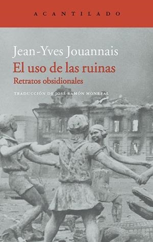 EL USO DE LAS RUINAS.RETRATOS OBSIDIONALES | 9788416748266 | JOUANNAIS,JEAN-YVES | Llibreria Geli - Llibreria Online de Girona - Comprar llibres en català i castellà