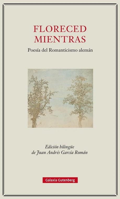 FLORECED MIENTRAS.POESÍA DEL ROMANTICISMO ALEMÁN | 9788416734214 | Llibreria Geli - Llibreria Online de Girona - Comprar llibres en català i castellà