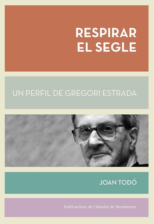 RESPIRAR EL SEGLE.UN PERFIL DE GREGORI ESTRADA | 9788498838770 | TODÓ,JOAN | Llibreria Geli - Llibreria Online de Girona - Comprar llibres en català i castellà