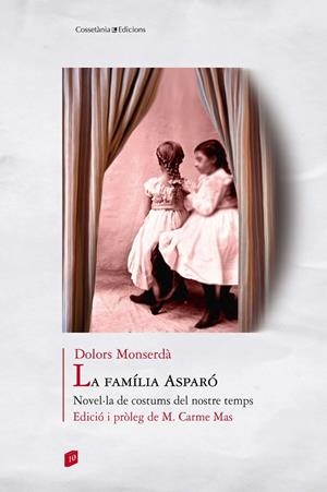 LA FAMÍLIA ASPARÓ.NOVEL.LA DE COSTUMS DEL NOSTRE TEMPS | 9788490345580 | MONSERDÀ,DOLORS | Llibreria Geli - Llibreria Online de Girona - Comprar llibres en català i castellà