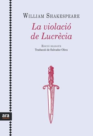 LA VIOLACIÓ DE LUCRÈCIA(EDICIO BILINGUE) | 9788416915071 | SHAKESPEARE,WILLIAM | Libreria Geli - Librería Online de Girona - Comprar libros en catalán y castellano