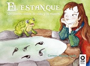 EL ESTANQUE.UN CUENTO SOBRE LA VIDA Y LA MUERTE | 9788416364824 | MORENO LORITE,CARMEN | Libreria Geli - Librería Online de Girona - Comprar libros en catalán y castellano