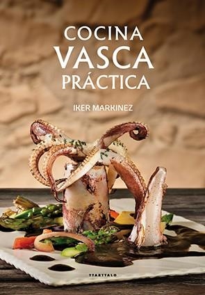 COCINA VASCA PRÁCTICA | 9788498437263 | MARKINEZ,IKER | Llibreria Geli - Llibreria Online de Girona - Comprar llibres en català i castellà