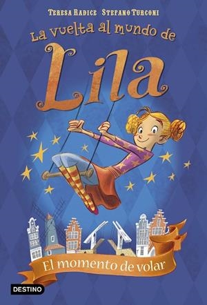LA VUELTA AL MUNDO DE LILA-1.EL MOMENTO DE VOLAR  | 9788408165484 | RADICE,TERESA/TURCONI,STEFANO | Llibreria Geli - Llibreria Online de Girona - Comprar llibres en català i castellà
