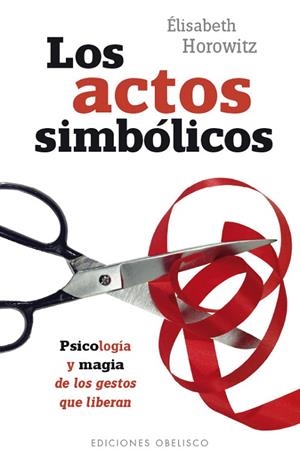 LOS ACTOS SIMBÓLICOS | 9788491111801 | HOROWITZ,ELISABETH | Libreria Geli - Librería Online de Girona - Comprar libros en catalán y castellano