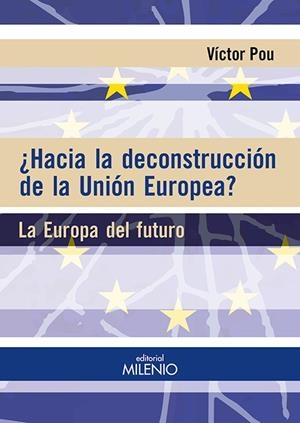 HACIA LA DECONSTRUCCIÓN DE LA UNIÓN EUROPEA? LA EUROPA DEL FUTURO | 9788497437585 | POU,VICTOR | Libreria Geli - Librería Online de Girona - Comprar libros en catalán y castellano
