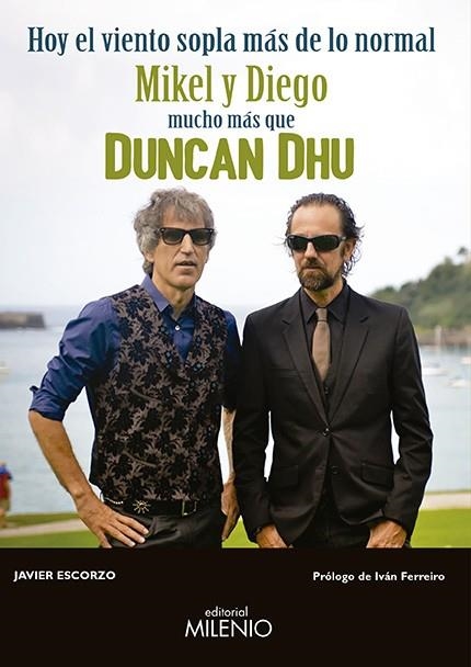 HOY EL VIENTO SOPLA MÁS DE LO NORMAL.MIKEL Y DIEGO,MUCHO MÁS QUE DUNCAN DHU | 9788497437578 | ESCORZO,JAVIER | Libreria Geli - Librería Online de Girona - Comprar libros en catalán y castellano
