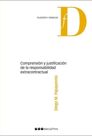COMPRENSIÓN Y JUSTIFICACIÓN DE LA RESPONSABILIDAD EXTRACONTRACTUAL | 9788415948605 | PAPAYANNIS,DIEGO M. | Llibreria Geli - Llibreria Online de Girona - Comprar llibres en català i castellà