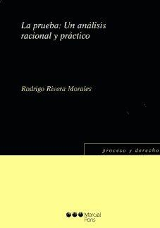 LA PRUEBA.UN ANÁLISIS RACIONAL Y PRÁCTICO | 9788497688994 | RIVERA MORALES,RODRIGO ANTONIO | Libreria Geli - Librería Online de Girona - Comprar libros en catalán y castellano