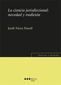 LA CIENCIA JURISDICCIONAL.NOVEDAD Y TRADICIÓN | 9788491231608 | NIEVA FENOLL,JORDI | Libreria Geli - Librería Online de Girona - Comprar libros en catalán y castellano
