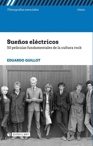 SUEÑOS ELÉCTRICOS.50 PELÍCULAS FUNDAMENTALES DE LA CULTURA ROCK | 9788491165958 | GUILLOT HEVIA,EDUARDO | Llibreria Geli - Llibreria Online de Girona - Comprar llibres en català i castellà