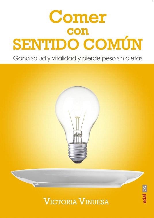 COMER CON SENTIDO COMÚN | 9788441437081 | VINUESA,VICTORIA | Libreria Geli - Librería Online de Girona - Comprar libros en catalán y castellano