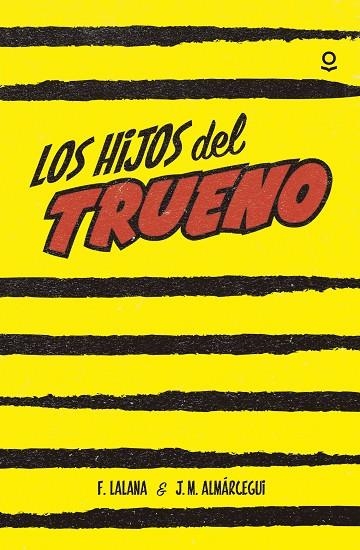 LOS HIJOS DEL TRUENO | 9788491220558 | LALANA,FERNANDO/ALMÁRCEGUI,JOSE MARIA | Libreria Geli - Librería Online de Girona - Comprar libros en catalán y castellano