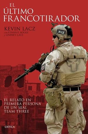 EL ÚLTIMO FRANCOTIRADOR EL RELATO EN PRIMERA PERSONA DE UN SEAL TEAM THREE | 9788416771479 | LACZ,KEVIN | Llibreria Geli - Llibreria Online de Girona - Comprar llibres en català i castellà