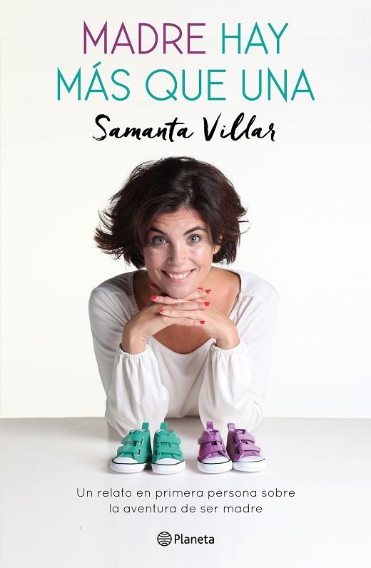 MADRE HAY MÁS QUE UNA UN RELATO EN PRIMERA PERSONA SOBRE LA AVENTURA DE LA MATERNIDAD | 9788408165170 | VILLAR,SAMANTA | Libreria Geli - Librería Online de Girona - Comprar libros en catalán y castellano