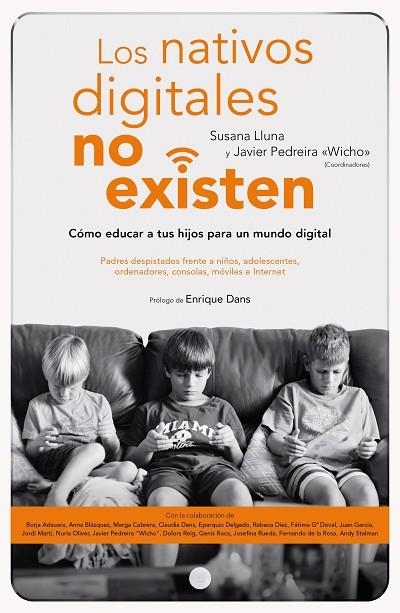 LOS NATIVOS DIGITALES NO EXISTEN CÓMO EDUCAR A TUS HIJOS PARA UN MUNDO DIGITAL | 9788423426591 | LLUNA,SUSANA/PEDREIRA,JAVIER | Llibreria Geli - Llibreria Online de Girona - Comprar llibres en català i castellà