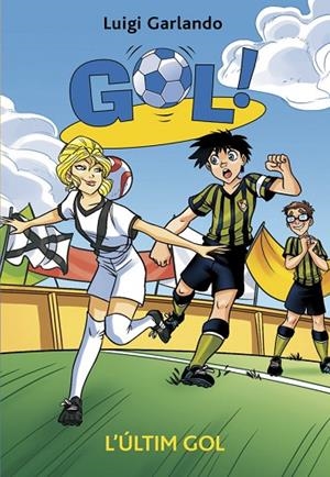 GOL-40.L'ÚLTIM GOL | 9788424659455 | GARLANDO,LUIGI | Llibreria Geli - Llibreria Online de Girona - Comprar llibres en català i castellà