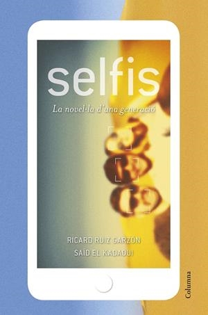 SELFIS.LA NOVEL.LA D'UNA GENERACIÓ | 9788466422048 | RUIZ GARZÓN,RICARD/EL KADAOUI MOUSSAOUI,SAÏD | Llibreria Geli - Llibreria Online de Girona - Comprar llibres en català i castellà