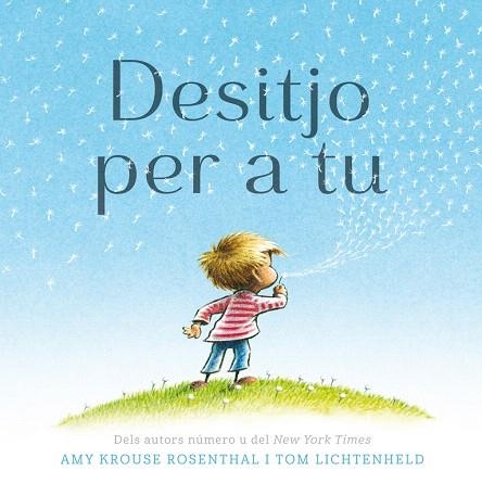 DESITJO PER A TU | 9788416712267 | ROSENTHAL/LICHTENHELD | Libreria Geli - Librería Online de Girona - Comprar libros en catalán y castellano