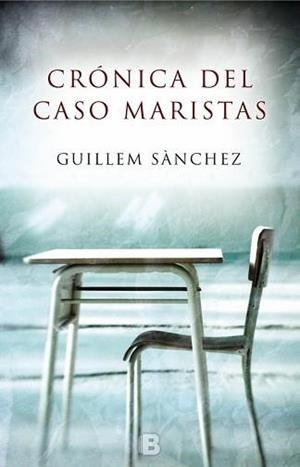 CRÓNICA DEL CASO MARISTAS | 9788466660549 | SÀNCHEZ,GUILLEM | Libreria Geli - Librería Online de Girona - Comprar libros en catalán y castellano