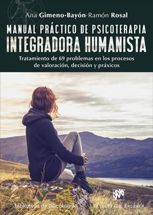 MANUAL PRÁCTICO DE PSICOTERAPIA INTEGRADORA HUMANISTA | 9788433028952 | GIMENO-BAYÓN,ANA/ROSAL,RAMÓN | Llibreria Geli - Llibreria Online de Girona - Comprar llibres en català i castellà