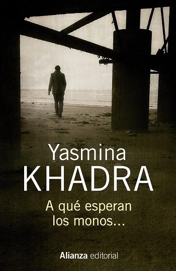 A QUÉ ESPERAN LOS MONOS... | 9788491044406 | KHADRA,YASMINA | Libreria Geli - Librería Online de Girona - Comprar libros en catalán y castellano