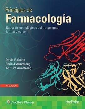 PRINCIPIOS DE FARMACOLOGÍA BASES FISIOPATOLÓGICAS DEL TRATAMIENTO FARMACOLÓGICO | 9788416781003 | GOLAN,DAVID E./ARMSTRONG,EHRIN J./ARMATRONG,APRIL W. | Libreria Geli - Librería Online de Girona - Comprar libros en catalán y castellano