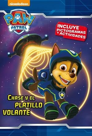 CHASE Y EL PLATILLO VOLANTE (PAW PATROL - PATRULLA CANINA. PICTOGRAMAS 4) | 9788448846442 | NICKELODEON | Llibreria Geli - Llibreria Online de Girona - Comprar llibres en català i castellà