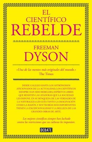EL CIENTÍFICO REBELDE | 9788499927091 | DYSON,FREEMAN | Llibreria Geli - Llibreria Online de Girona - Comprar llibres en català i castellà