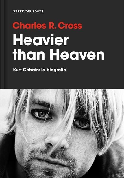 HEAVIER THAN HEAVEN KURT COBAIN: LA BIOGRAFÍA | 9788416709373 | CROSS,CHARLES R. | Libreria Geli - Librería Online de Girona - Comprar libros en catalán y castellano