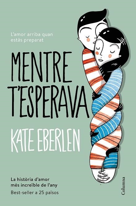MENTRE T'ESPERAVA | 9788466422208 | EBERLEN,KATE | Libreria Geli - Librería Online de Girona - Comprar libros en catalán y castellano