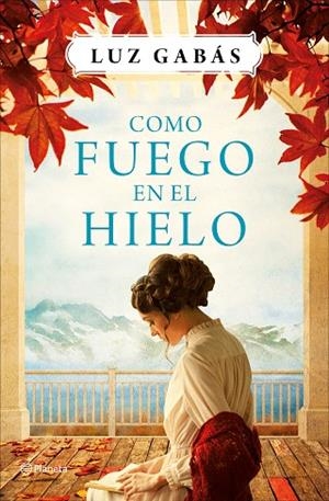COMO FUEGO EN EL HIELO | 9788408161561 | GABÁS,LUZ | Libreria Geli - Librería Online de Girona - Comprar libros en catalán y castellano